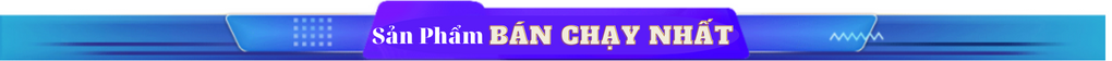 Sản Phẩm Bán Chạy Nhất